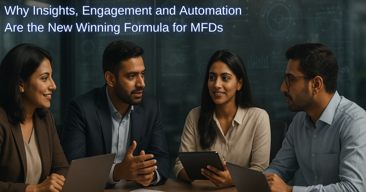 Why Insights, Engagement and Automation Are the New Winning Formula for MFDs